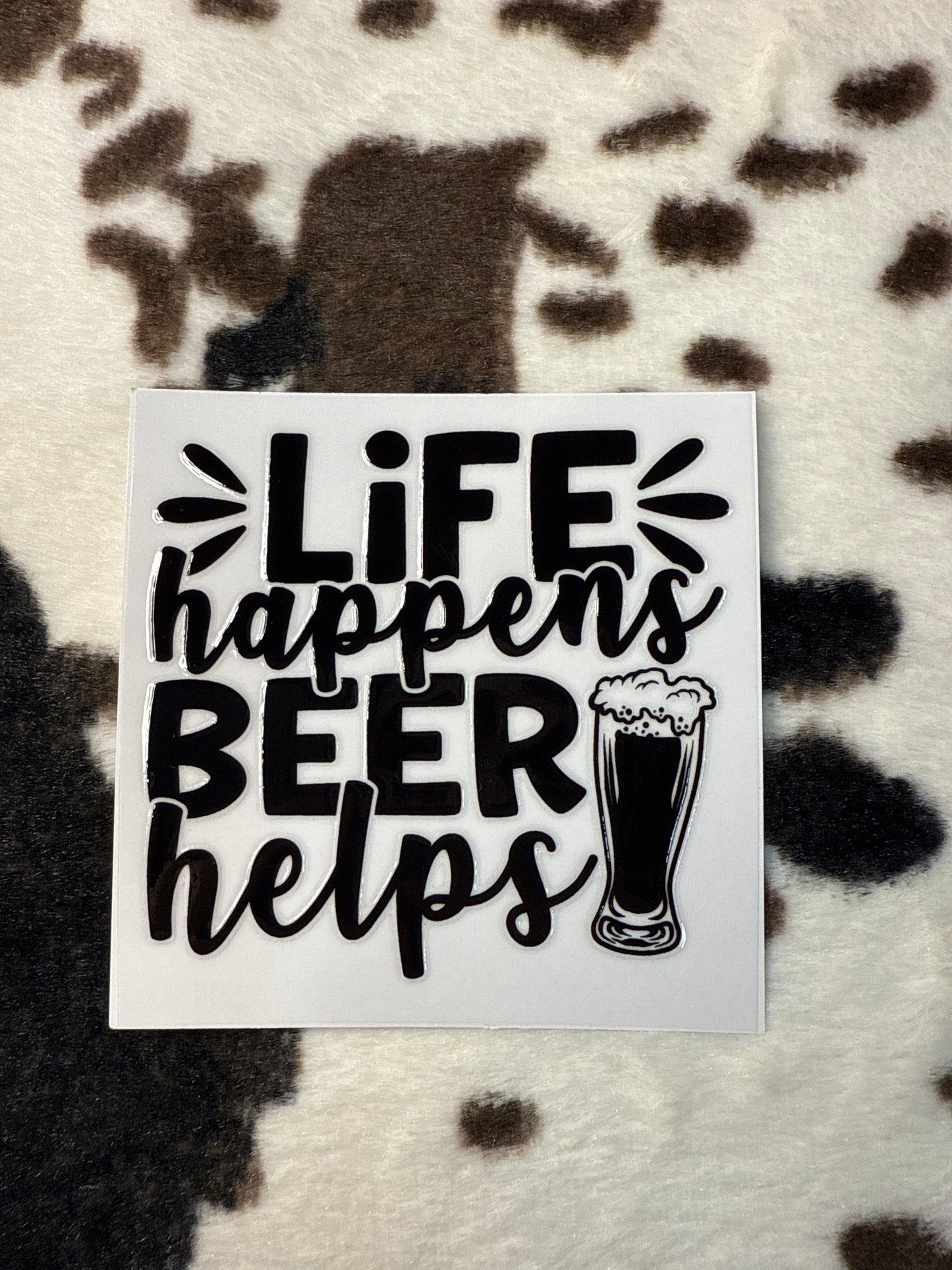 Life Happens Beer Helps