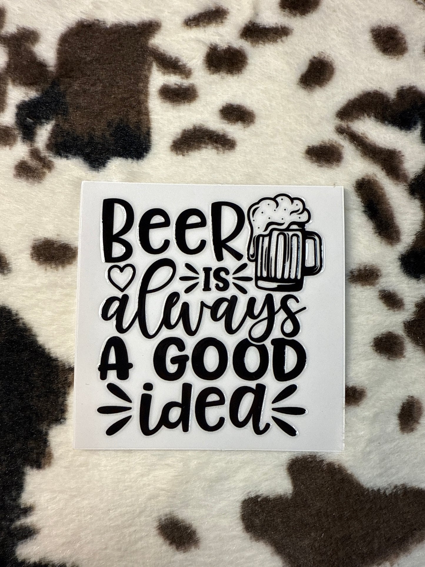 Beer Is Always A Good Idea